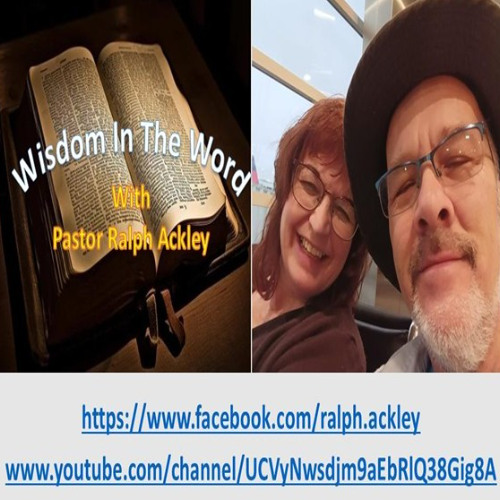 "Wisdom In The Word" Genesis 28:10-22 With Pstor Ralph Ackley
