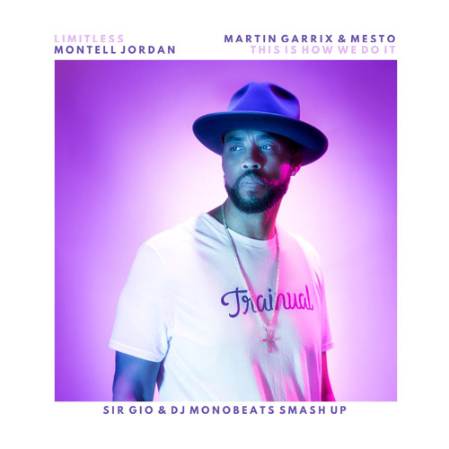 Limitless X This Is How We Do It (Sir Gio & DJ Monobeats Smash Up)