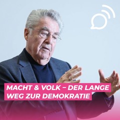 Irmgard Griss & Heinz Fischer | Macht & Volk: Der lange Weg zur Demokratie