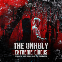 The Unhøly - Extreme Circus (Official Early Anthem The Hardest 2025)