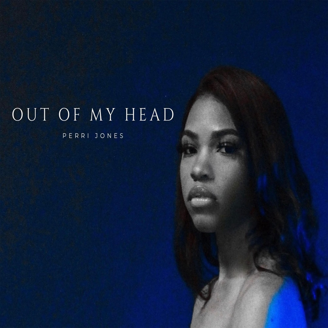 Stream Out of My Head by Perri Jones | Listen online for free on SoundCloud