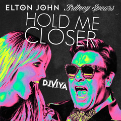 Elton John, Britney Spears - Hold me closer (DJ Viya remix)
