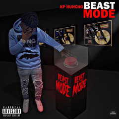 KP Huncho -(Beast Mode) Prod By.BamBizzle