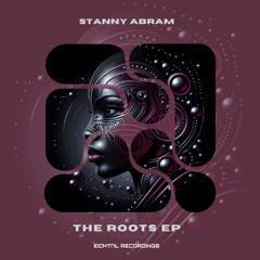EICH326 | Stanny Abram - The Roots [Eichtal Recordings]
