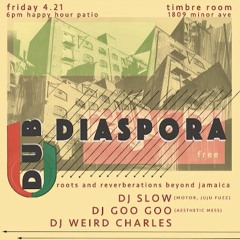 Dub Diaspora 4.21.17 | Timbre Room Patio