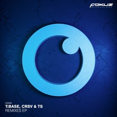 T:Base - When I Fear (CRSV & TS Remix)(Fokuz)
