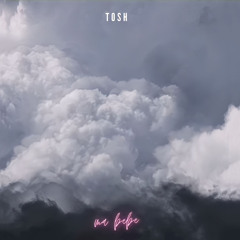 Tosh - Ma Bebe