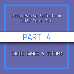 2022 TOP 100 PROGRESSIVE, MELODIC TECHNO, INDIE DANCE. PART-4 (INDIE DANCE & TECHNO). BY P.S.