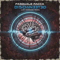 D!5c0nN3cT3d (Joy Overdose remix)