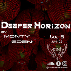 Monty Eden - Deeper Horizon // Vol 6 - June 2025