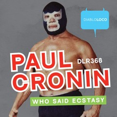 DLR368 Paul Cronin - Who Said Ecstasy