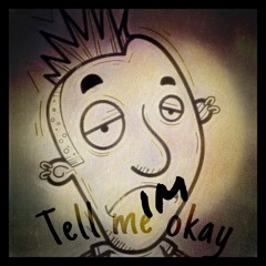 Tell me im Okay - Jxsh306.wav