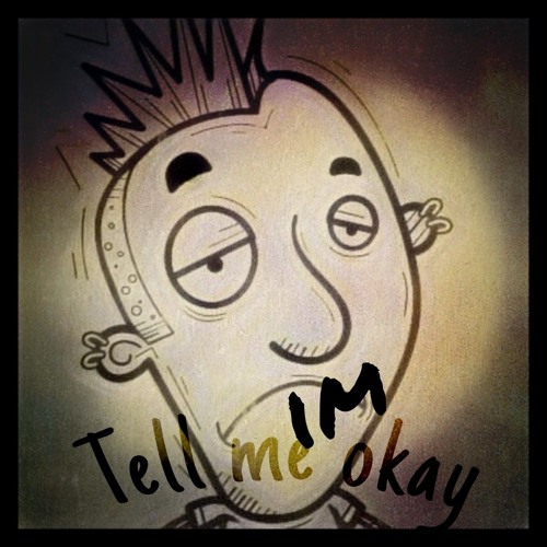 Tell me im Okay - Jxsh306.wav