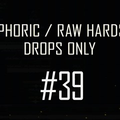 Rawphoric / Raw Hardstyle - Drops Only - StrikerJumper / Mix #39