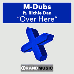 Over Here (Original Mix) [feat. Richie Dan]