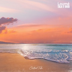 Loumé -Talk It Over