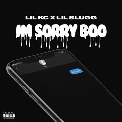 Lil Kc- I'm Sorry Boo ft. Lil Slugg (remix)
