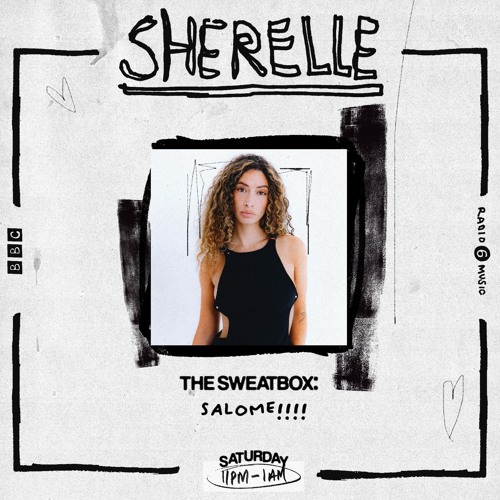 SHERELLE The Sweatbox - with SALOME - BBC R6