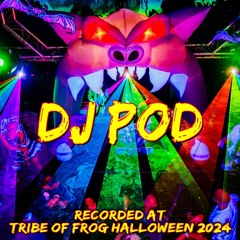 DJ Pod - Recorded at TRiBE of FRoG Halloween 2024