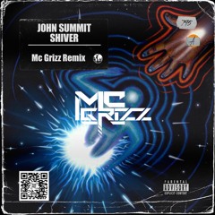 John Summit - Shiver (Mc Grizz Remix) [House]