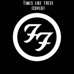 Foo Fighters- Times Like These (cover)