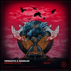 Terravita & Bandlez – Murder Style [Remixes]