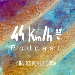 44km/h PODCAST Invites : ROMEO LOUISA