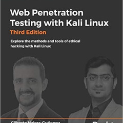 View KINDLE 💙 Web Penetration Testing with Kali Linux - Third Edition: Explore the m
