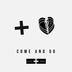 HILLS + DASH - Come and Go
