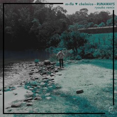 m-flo <3 chelmico - RUNAWAYS (ryouko remix) [FREE DOWNLOAD]