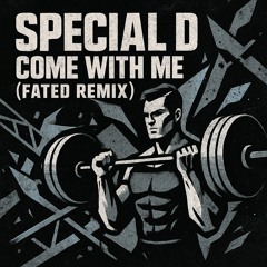 Special D - Come With Me (FateD Remix)