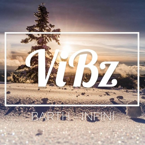 BARTH x DJ ViBz - Infini (Zouk Remix)