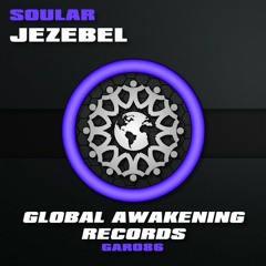 Soular - Jezebel - Global Awakening Records - COMING SOON