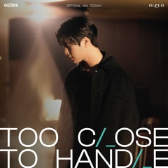 ใกล้เกิน (TOO CLOSE TO HANDLE)-GEMINI