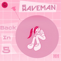 Waveman // Back in 5