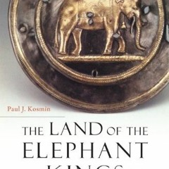 VIEW EPUB KINDLE PDF EBOOK The Land of the Elephant Kings: Space, Territory, and Ideo