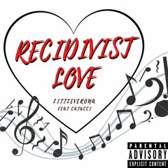 Recidivist Love (feat Catucci)