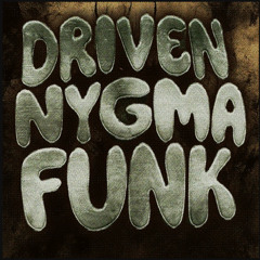 DRIVEN NYGMA FUNK (Mega Slowed)
