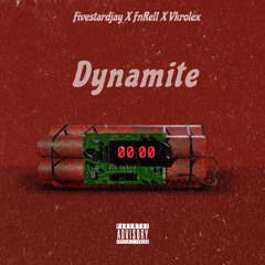FIVESTARDJAY X FN RELL X VKROLEX-DYNAMITE