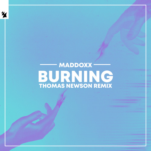 Maddoxx - Burning (Thomas Newson Remix)