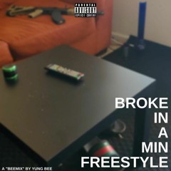 Broke In A Min Freestyle (BEEmix)