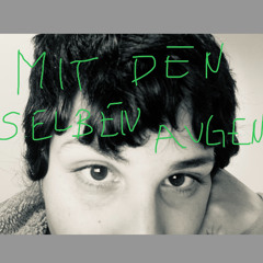 mit den selben Augen