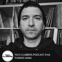 Thanos Hana - Tech Clubbers Podcast #163