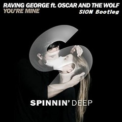 Raving George - You're Mine (SION Bootleg) FRDL=Full ver.