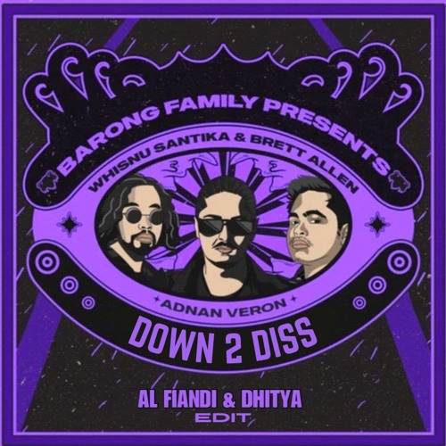 Down 2 Diss (AL Fiandi & Dhitya Edit)