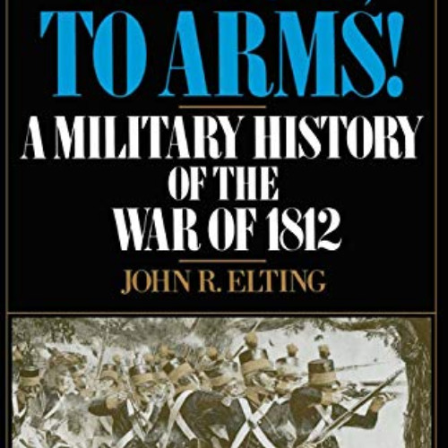 READ EPUB 💖 Amateurs, To Arms!: A Military History Of The War Of 1812 (Major Battles