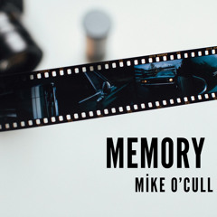 MEMORY - MIKE O’CULL