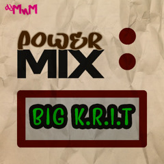 POWER MIX : Big K.R.I.T | DJ MnM