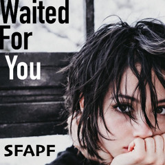 Waited For You