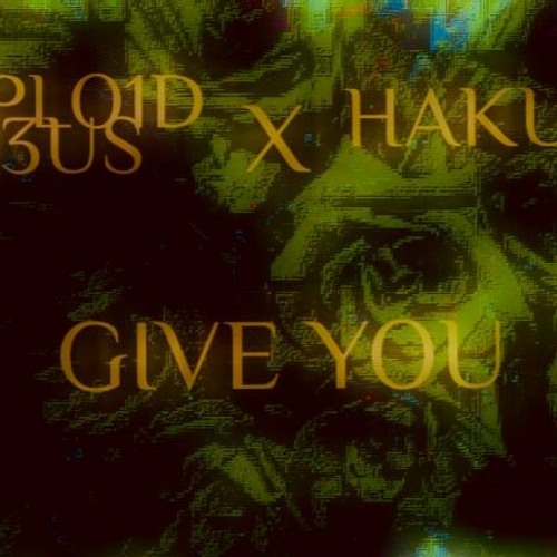 Hakuyu x Reploid Reus - Give You